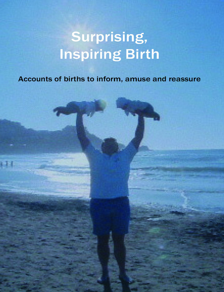 Surprising, Inspiring Birth! Accounts to Inform, Amuse, Reassure